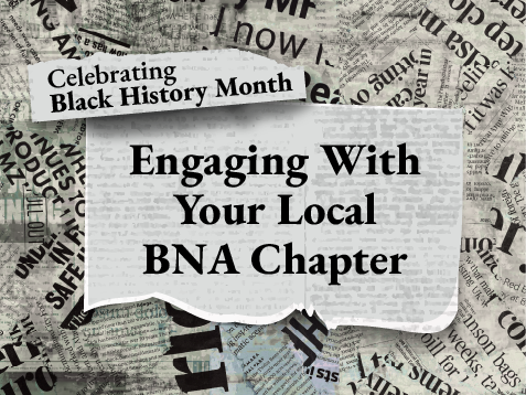A graphic that says Celebrating Black History Month and Engaging with your Local Chapter.