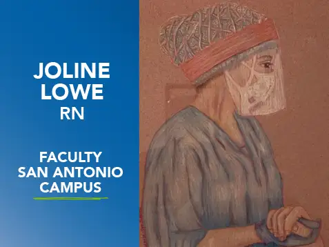 Graphic of a painting next to the words " Joline, Lowe, RN, Faculty San Antonio Campus"